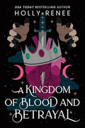 A Kingdom of Blood and Betrayal - Hardcover