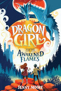 Dragon Girl and the Awakened Flames - Hardcover