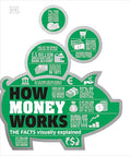 How Money Works: The Facts Visually Explained - Hardcover
