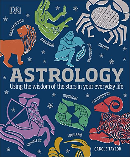 Astrology: Using the Wisdom of the Stars in Your Everyday Life - Hardcover