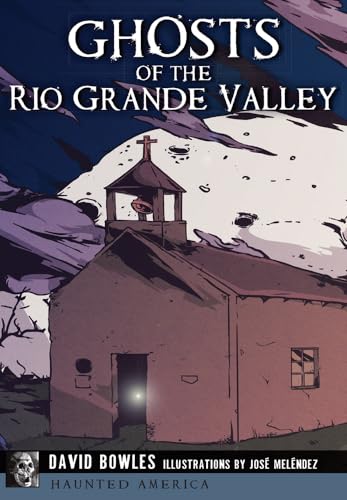 Ghosts of the Rio Grande Valley - Paperback