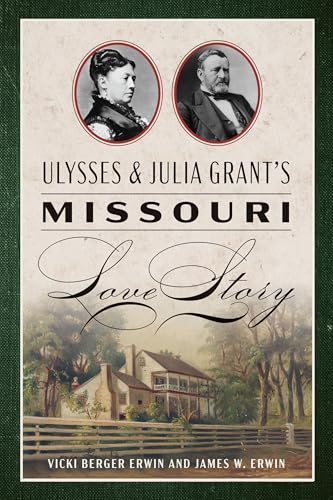 Ulysses & Julia Grant's Missouri Love Story - Paperback