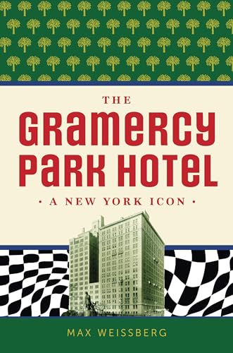 The Gramercy Park Hotel: A New York Icon - Paperback