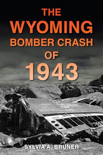The Wyoming Bomber Crash of 1943 - Paperback