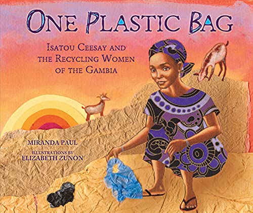One Plastic Bag: Isatou Ceesay and the Recycling Women of the Gambia - Hardcover
