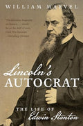 Lincoln's Autocrat: The Life of Edwin Stanton - Paperback