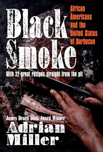 Black Smoke: African Americans and the United States of Barbecue - Hardcover