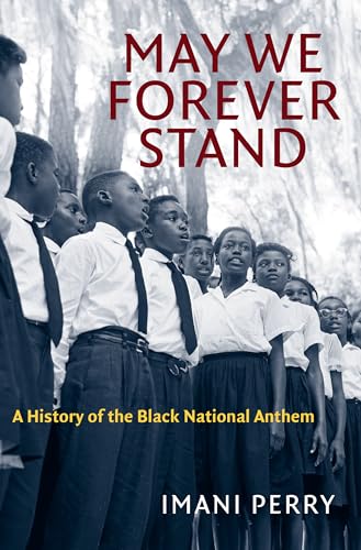 May We Forever Stand: A History of the Black National Anthem - Paperback
