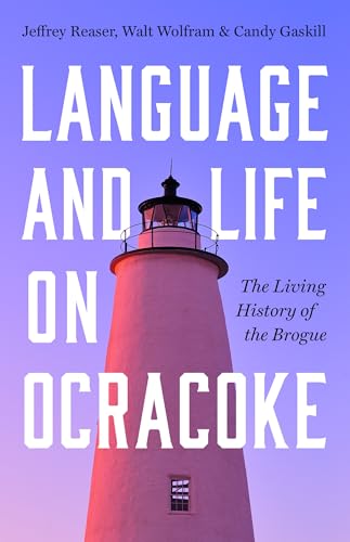 Language and Life on Ocracoke: The Living History of the Brogue - Paperback