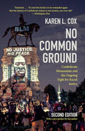 No Common Ground, Second Edition: Confederate Monuments and the Ongoing Fight for Racial Justice - Paperback