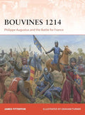 Bouvines 1214: Philippe Augustus and the Battle for France - Paperback