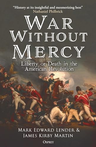 War Without Mercy: Liberty or Death in the American Revolution - Hardcover