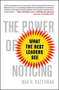 The Power of Noticing: What the Best Leaders See - Paperback
