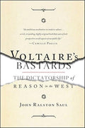 Voltaire's Bastards: The Dictatorship of Reason in the West - Paperback