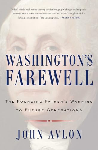 Washington's Farewell: The Founding Father's Warning to Future Generations - Paperback