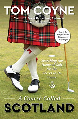 A Course Called Scotland: Searching the Home of Golf for the Secret to Its Game - Paperback