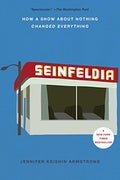 Seinfeldia: How a Show about Nothing Changed Everything - Paperback