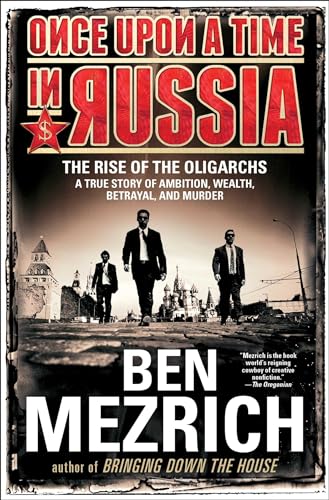 Once Upon a Time in Russia: The Rise of the Oligarchs--A True Story of Ambition, Wealth, Betrayal, and Murder - Paperback