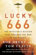 Lucky 666: The Impossible Mission That Changed the War in the Pacific - Paperback
