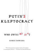 Putin's Kleptocracy: Who Owns Russia? - Paperback