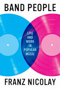 Band People: Life and Work in Popular Music - Hardcover