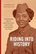 Riding Into History: The Surprising Story of Sarah Keys Evans and the Fight to Desegregate Bus Travel - Paperback