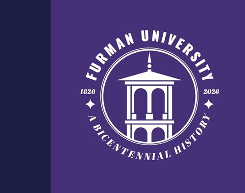 Furman University, 1826-2026: A Bicentennial History - Hardcover