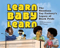 Learn Baby Learn: The Shindana Toy Factory's Legacy of Black Pride - Hardcover