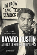 Bayard Rustin: A Legacy of Protest and Politics - Hardcover