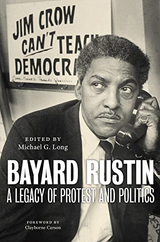 Bayard Rustin: A Legacy of Protest and Politics - Hardcover