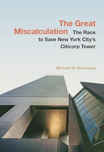 The Great Miscalculation: The Race to Save New York City's Citicorp Tower - Hardcover