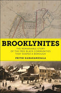 Brooklynites: The Remarkable Story of the Free Black Communities That Shaped a Borough - Hardcover