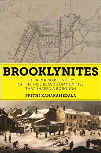 Brooklynites: The Remarkable Story of the Free Black Communities That Shaped a Borough - Hardcover