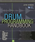 The Drum Programming Handbook: The Complete Guide to Creating Great Rhythm Tracks: With Online Resource - Paperback