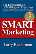 SMART Marketing: The FUNdamentals of Building and Expanding a Successful Financial Advisory Practice - Paperback