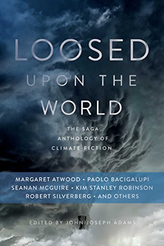 Loosed Upon the World: The Saga Anthology of Climate Fiction - Paperback