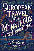 European Travel for the Monstrous Gentlewoman - Paperback