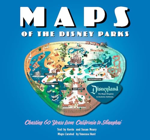 Maps of the Disney Parks: Charting 60 Years from California to Shanghai - Hardcover