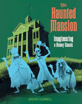 The Haunted Mansion: Imagineering a Disney Classic - Paperback