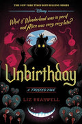 Unbirthday: A Twisted Tale - Hardcover