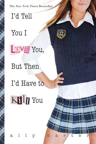 I'd Tell You I Love You, But Then I'd Have to Kill You - Paperback