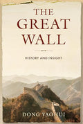 The Great Wall: History and Insight - Hardcover