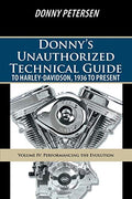 Donny's Unauthorized Technical Guide to Harley-Davidson, 1936 to Present: Volume IV: Performancing the Evolution - Paperback