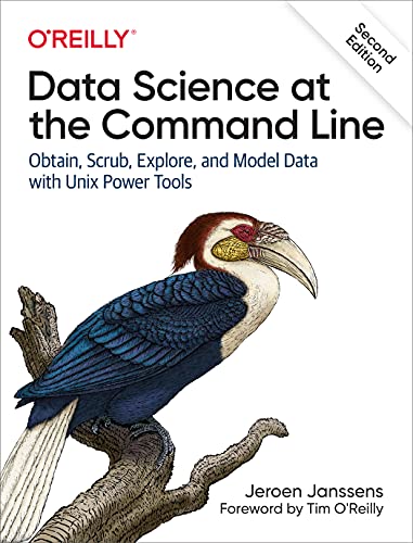 Data Science at the Command Line: Obtain, Scrub, Explore, and Model Data with UNIX Power Tools - Paperback