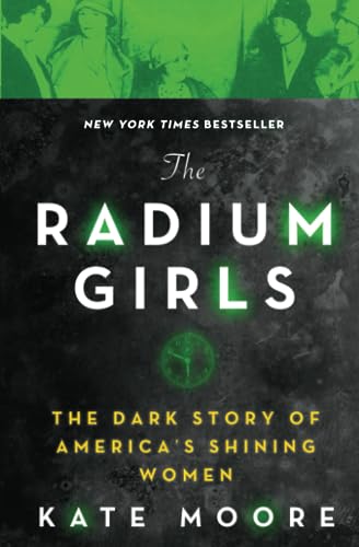 The Radium Girls: The Dark Story of America's Shining Women - Paperback
