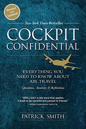 Cockpit Confidential: Everything You Need to Know about Air Travel: Questions, Answers, and Reflections - Paperback