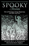 Spooky Texas: Tales of Hauntings, Strange Happenings, and Other Local Lore - Paperback