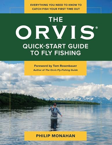 The Orvis Quick-Start Guide to Fly-Fishing: Everything You Need to Know to Catch Fish Your First Time Out - Paperback