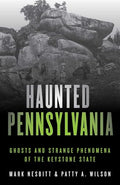 Haunted Pennsylvania: Ghosts and Strange Phenomena of the Keystone State - Paperback