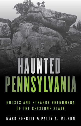 Haunted Pennsylvania: Ghosts and Strange Phenomena of the Keystone State - Paperback